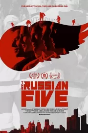 Русская пятерка / The Russian Five