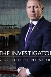 Следователь: британская криминальная история / The Investigator: A British Crime Story