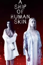 Сосуд из человеческой плоти / A Ship of Human Skin