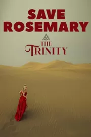 Спасти Розмари: Троица / Save Rosemary: The Trinity