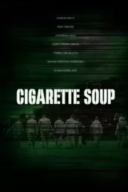 Суп из сигарет / Cigarette Soup