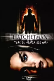 Убийца с топором / Hatchetman