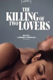 Убийство двух любовников / The Killing of Two Lovers