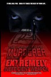 Ужасно медленный убийца с крайне неэффективным оружием / The Horribly Slow Murderer with the Extremely Inefficient Weapon