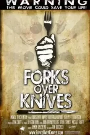 Вилки вместо ножей / Forks Over Knives