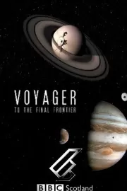 Вояджер: Полет за пределы Солнечной системы / Voyager: To the Final Frontier