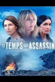 Время убийственно / Le temps est assassin