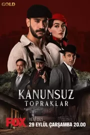 Земли беззакония / Kanunsuz Topraklar