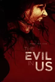 Зло в нас / The Evil in Us