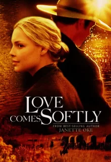 Любовь приходит тихо / Love Comes Softly