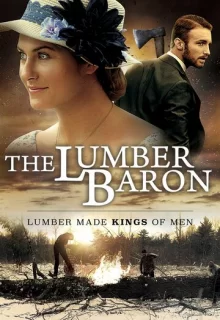 Лесной барон / The Lumber Baron