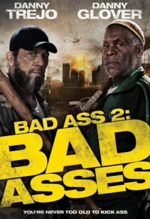 Крутые чуваки / Bad Ass 2: Bad Asses